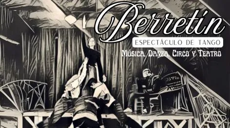 Este sábado vuelve "Berretín", Espectáculo de Tango